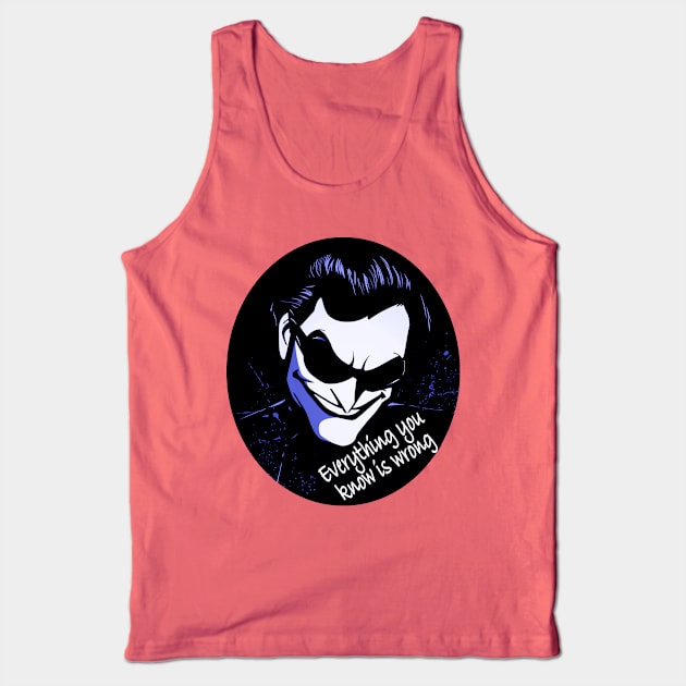 Everything you know is wrong Tank Top by ElectroZoo